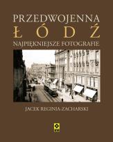 Okładka książki Przedwojenna Łódź Najpiękniejsze fotografie