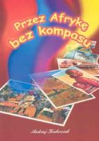 Okładka książki Przez Afrykę bez kompasu