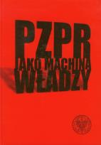 Opakowanie PZPR jako machina władzy