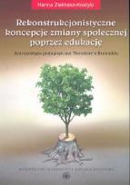 Okładka książki Rekonstrukcjonistyczne koncepcje zmiany społecznej poprzez edukację