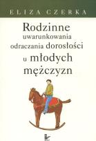 Okładka książki Rodzinne uwarunkowania odraczania dorosłości u mł.