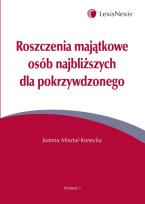 Okładka książki Roszczenia majątkowe osób najbliższych dla pokrzywdzonego