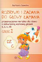 Okładka książki Rozrywki i zadania do głowy łamania część 2 przeznaczone nie tylko dla dzieci z zaburzoną wymową głosek s, z, c, dz