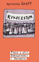 Okładka książki Rykoszetem rzecz o płci seksualności i narodzie