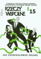 Opakowanie Rzeczy Wspólne nr 15 1/2014 Jak zderegulować Polskę