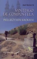 Okładka książki Santiago De Compostella. Pielgrzymim krokiem