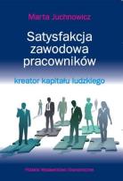 Okładka książki Satysfakcja zawodowa pracowników - kreator kapitału ludzkiego