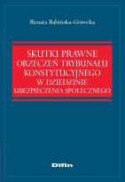 Okładka książki Skutki prawne orzeczeń Trybunału Konstytucyjnego w dziedzinie ubezpieczenia społecznego