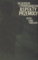 Opakowanie Socjologiczne i psychopedagogiczne aspekty przemocy