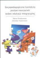 Okładka książki Socjopedagogiczne konteksty postaw nauczycieli wobec edukacji integracyjnej