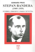 Okładka książki Stepan Bandera 1900-1959 Symbol zbrodni i okrucieństwa