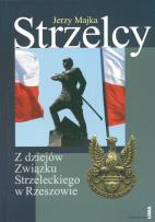 Okładka książki Strzelcy Z dziejów Związku Strzeleckiego w Rzeszowie