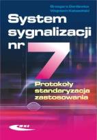 Okładka książki System sygnalizacji nr 7. Protokoły, standaryzacja, zastosowania