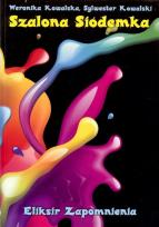 Okładka książki Szalona Siódemka. Eliksir zapomnienia