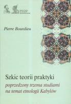 Okładka książki Szkic teorii praktyki poprzedzony trzema studiami na temat etnologii Kabylów