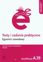Okładka książki Testy i zad. prakt. Tech. usł. fryz. kwal. A.19