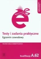 Okładka książki Testy i zad. prakt. Tech. usł. kosm. kwal. A.62