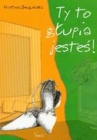 Okładka książki Ty to głupia jesteś