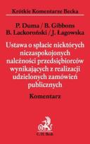 Okładka książki Ustawa o spłacie niektórych niezaspokojonych należności przedsiębiorców wynikających z realizacji udzielonych zamówień publicznych