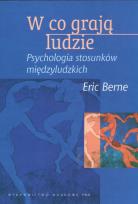 Okładka książki W co grają ludzie Psychologia stosunków międzyludzkich