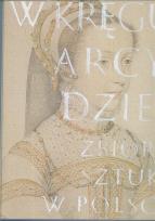 Okładka książki W kręgu arcydzieł. Zbiory sztuki w Polsce