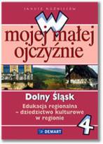 Okładka książki W mojej małej ojczyźnie 4-6 Dolny Śląsk DEMART/PWN