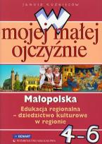 Okładka książki W mojej małej ojczyźnie 4-6 Małopolska Edukacja regionalna Dziedzictwo kulturowe w regionie