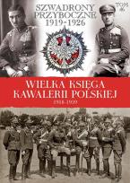 Opakowanie Wielka Księga Kawalerii Polskiej 1918-1939 - Szwadrony przyboczne 1919-1926