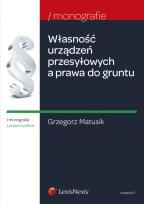 Okładka książki Własność urządzeń przesyłowych a prawa do gruntu