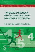 Okładka książki Wybrane zagadnienia współczesnej metodyki wychowania fizycznego