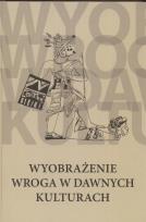 Okładka książki Wyobrażenie wroga w dawnych kulturach
