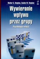 Okładka książki Wywieranie wpływu przez grupy. Psychologia relacji