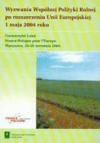 Opakowanie Wyzwania Wspólnej Polityki Rolnej po rozszerzeniu Unii Europejskiej 1 maja 2004 roku