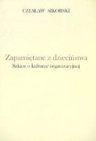 Okładka książki Zapamiętane z dzieciństwa Szkice o kulturze organizacyjnej