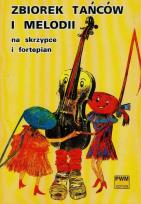 Okładka książki Zbiorek tańców i melodii na skrzypce i fortepian