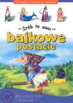Okładka książki Zrób to sam - Bajkowe postacie