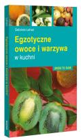 Okładka książki Zrób to sam. Egzotyczne owoce i warzywa w kuchni