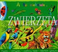 Okładka książki A to ciekawe. Zwierzęta
