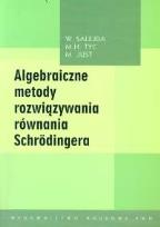 Okładka książki Algebraiczne metody rozwiązywania równania Schrodingera