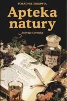 Okładka książki Apteka natury. Poradnik zdrowia - Jadwiga Górnicka