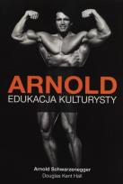 Okładka książki Arnold Edukacja Kulturysty