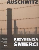 Okładka książki Auschwitz - Rezydencja śmierci w.2008 Biały Kruk