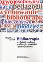 Okładka książki Biblioterapia w edukacji z zakresu profilaktyki uzależnień i promocji zdrowia
