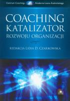 Okładka książki Coaching Katalizator rozwoju organizacji