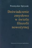 Okładka książki Doświadczenia zmysłowe w świetle filozofii nowożytnej