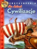 Okładka książki Encyklopedia dla dzieci - Cywilizacje