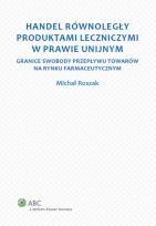 Okładka książki Handel równoległy produktami leczniczymi w prawie unijnym