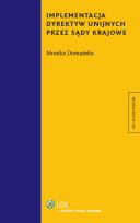 Okładka książki Implementacja dyrektyw unijnych przez sądy krajowe