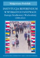 Okładka książki Instytucja referendum w wybranych państwach Europy Środkowej i Wschodniej (1989-2012)