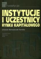 Okładka książki Instytucje i uczestnicy rynku kapitałowego